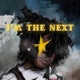 I M THE NEXT EP
