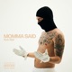 MOMMA SAID feat Eliel Single