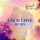 Loco Love feat Naelle Remix Single