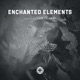 Enchanted Elements DJ Mix
