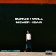 Songs You ll Never Hear Single