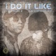 I Do It Like