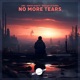 No More Tears ft MissArtistApril Single