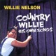 Country Willie His Own Songs