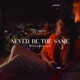 Never Be the Same Single