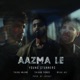 Aazma Le feat Bilal Ali Single