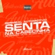 Berimbau Automotivo Senta na Cabecinha feat MC GW Mc Romântico MC Roba Cena Single