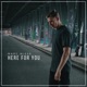Here For You Single