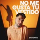 No Me Gusta Tu Vestido Single