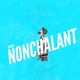NONCHALANT Single
