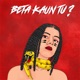 Beta Kaun Tu Single