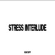 STRESS INTERLUDE Single