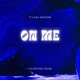 On Me feat Valentino Rose Single