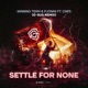Settle For None feat CAPS G Sus Remix Single
