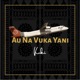Au Na Vuka Yani Single