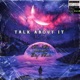 Talk About It feat BrunoHTK Chief Harles Single