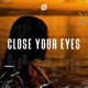 Close Your Eyes Single