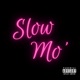 Slow Mo feat Cam W A G E Single