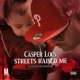 Streets Raised Me feat Sneaks Single
