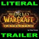 Literal World of Warcraft Cataclysm Cinematic Trailer Single