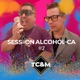 Session Alcohólica Vol 2 Mesa A las mujeres le están gustando los hombres feos Que levanten las manos Mas feo que yo Candela pura Single