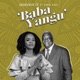 Baba Yangu feat King Kikii Single