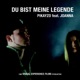 Du bist meine Legende feat JOANNA Single