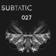 Subtatic 027 Single