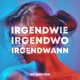 Irgendwie Irgendwo Irgendwann Techno Single