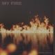 My Fire Single
