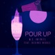 Pour Up feat Desiree Nicole Single