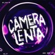 CÂMERA LENTA EP
