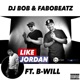 Like Jordan feat B Will Single