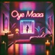 Oye Maaa feat el krau Milan Didier Single