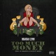Too Much Money Single