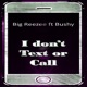 I Don t Text or Call feat Bushy Single