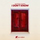 I Don t Know Single