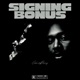 SIGNING BONUS feat Dexray Single