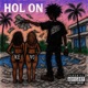 Hol On Single