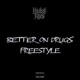 Better On Drugs Freestyle Single