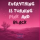 Everything Is Turning Pink And Black EP