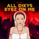 All Dikys Eyez On Me Single