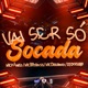 Vai Ser Só Socada feat MC Diguinho Single