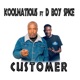Customer Single feat D Boy Spice Single