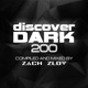 Discover Dark 200 Compiled and Mixed by Zach Zlov