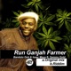 Run Ganjah Farmer Single