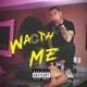 WATCH ME feat King Trip Single