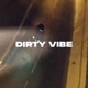 Dirty Vibe Single
