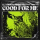 Good For Me Single