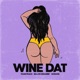 Wine Dat Single
